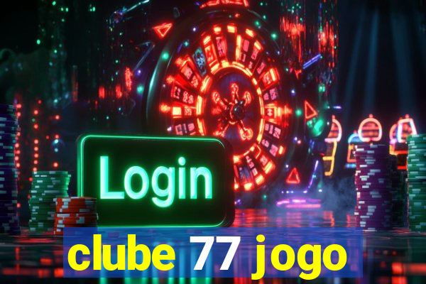 clube 77 jogo
